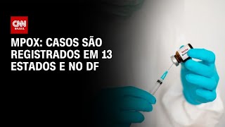 Vídeo: Mpox no Brasil: casos atingem 13 estados, alerta Ministério da Saúde | AGORA CNN