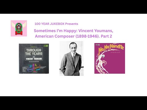 Sometimes I'm Happy: The Story of Vincent Youmans, Part 2