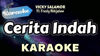Download lagu [Karaoke] CERITA INDAH – Vicky Salamor ft Fresly Nikijuluw mp3