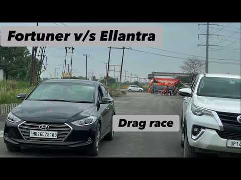 Elantra v/s Fortuner drag race￼
