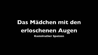 Kastelruther Spatzen - Das Mädchen mit den erloschenen Augen (Lyrics)