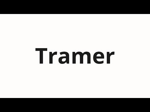 How to pronounce Tramer