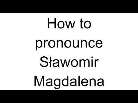How to Pronounce Sławomir Magdalena (Polish)