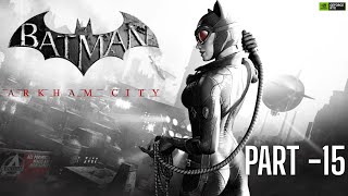 Batman: Arkham City GOTY Edition Gameplay Walkthrough Part 15 [2K 60FPS PC] -No Commentary