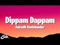 Kaathuvaakula Rendu Kaadhal Dippam Dappam Lyrics Vijay Sethupathi Anirudh Vignesh Shivan