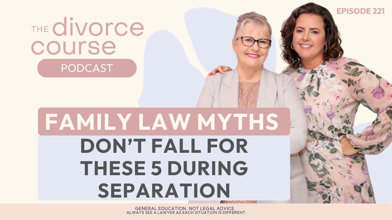 Family Law Myths: Don’t Fall for These 5 During Separation and Divorce
