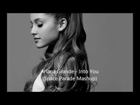Ariana Grande - Into You (EDM Space Parade Mashup)