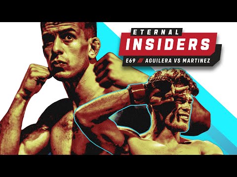 ETERNAL INSIDERS | ETERNAL MMA 69: AGUILERA VS MARTINEZ