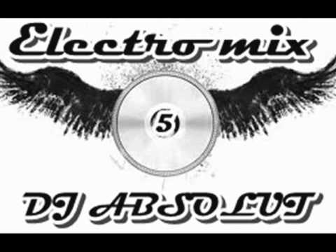 Electro Mix 5 - Dj Absolut 2014