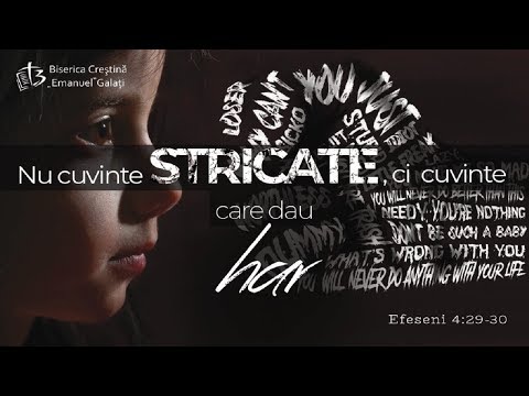 Nu cuvinte stricate, ci cuvinte care dau har | Efeseni 4:29-30