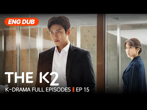 [Full/ENG DUB] THE K2 EP.15 | #Kdrama #englishdub #jichangwook #limyoona