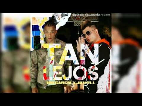 Tan Lejos - Nio Garcia Ft. Jowell
