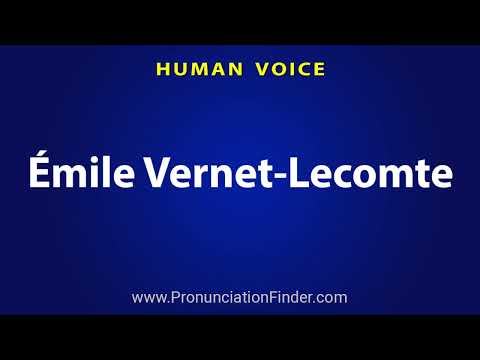 How To Pronounce Emile Vernet Lecomte