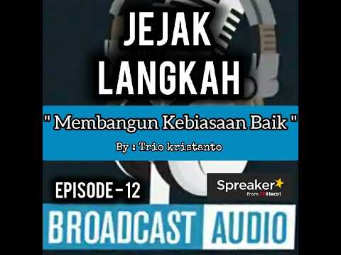 Jejak Langkah eps.12 || Membangun Kebiasaan Baik.