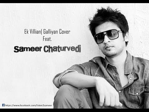 Galliyan - Ek Villain (Ankit Tiwari) | Cover by Sameer Chaturvedi