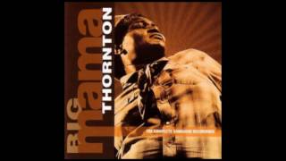 Big Mama Thornton - Gonna Leave You