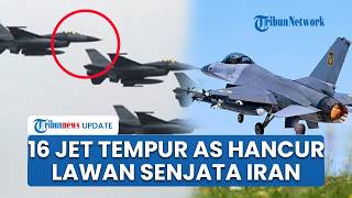 16 Jet Tempur AS dan Sistem Pertahanan Hancur Lawan Senjata Iran, Washington Alami Kerugian Besar