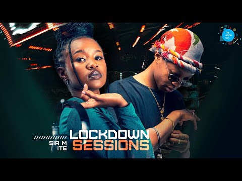 The Lockdown Sessions Ft Sir M & Ite