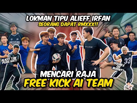 MENCARI RAJA FREE KICK,LUKMAN TIPU LEADER DAN AI TEAM?