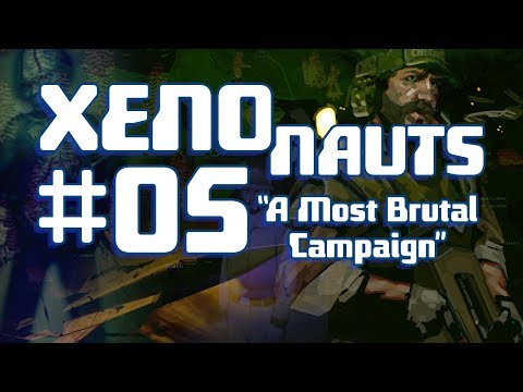 The BPL XenoNauts Campaign: Episode 5: a MOST brutal campaign
