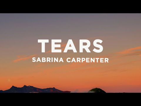 Sabrina Carpenter - Tears (Lyrics)