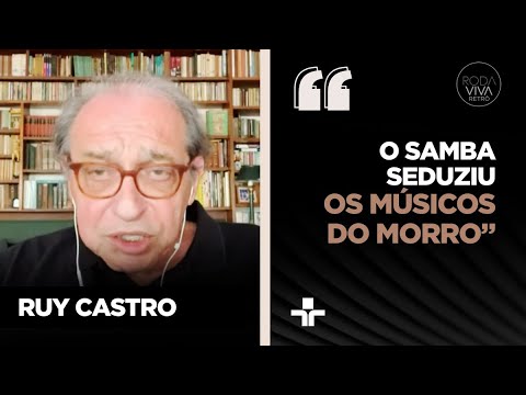 “O samba não nasceu no morro, isso é uma lenda”, diz Ruy Castro ao falar da origem do estilo