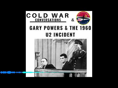 23 - Gary Powers & the 1960 U2 Incident