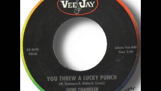 Gene Chandler   You Threw A Lucky Punch