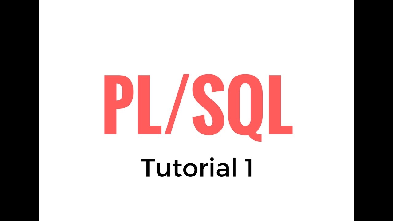 PL/SQL Tutorial 1 : Introduction to PL/SQL