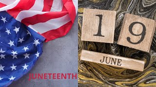 JUNETEENTH HOLIDAY