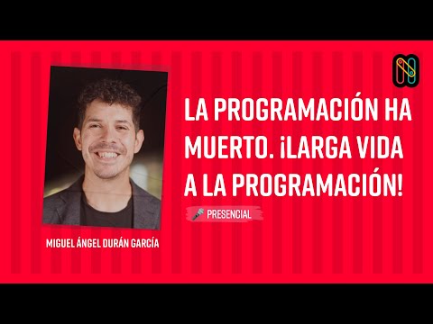 La programación ha muerto. ¡Larga vida a la programación!