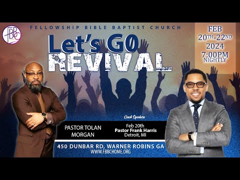 Let's g0 Revival • Pastor Frank Harris, Jr. • Fellowship Bible Baptist Church