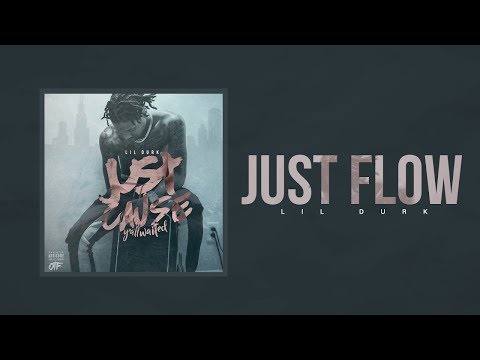 Lil Durk - Just Flow (Just Cause Y'all Waited)