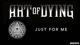 Art of Dying - Just For Me (Audio Stream)
