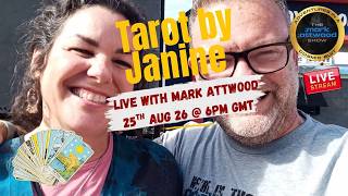 WTF is Going On - Tarot by Janine LIVE with Mark Attwood