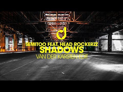 Semitoo feat. Head Rockerzz - Shadows (Van der Karsten Edit)
