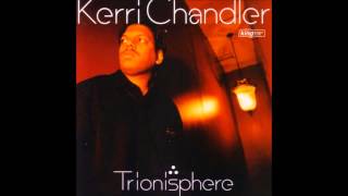 Kerri Chandler - Tribe Of The Night