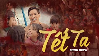 TẾT TA - MINH BETA | OFFICIAL MV