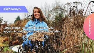 #997.„Sodo blogas“ autorė Alina: aš labai myliu augalus ir noriu padėti žmonėms juos pažinti