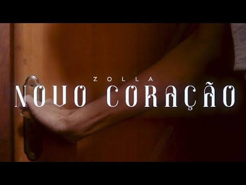ZOLLA - Novo Coração (Official Music Video)