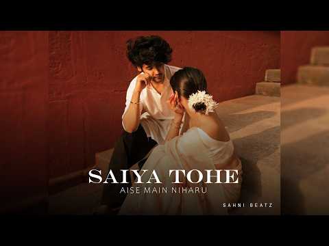 Saiyan Tohe Aise Main Niharu | Remix | Sahni Beatz