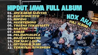 Download lagu APA KABAR MANTAN ( NDX A.K.A FULL ALBUM ) - HIPDUT JAWA FULL ALBUM mp3