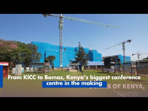 From KICC to Bomas — Kenya’s biggest conference centre in the making