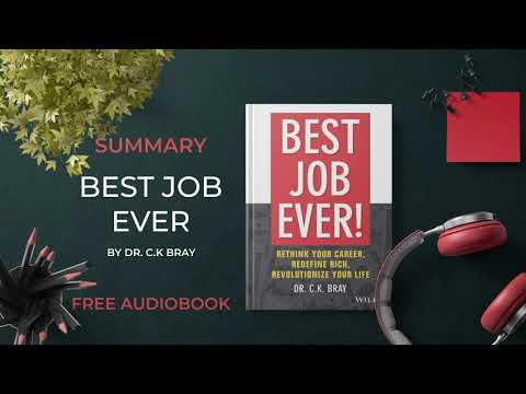 Summary of Best Job Ever by Dr  C K Bray | Free Audiobook in English