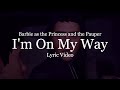 Barbie The Princess And The Pauper I M On My Way Lyric Music Video