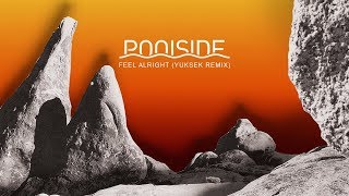 Poolside - Feel Alright (Yuksek Remix)