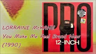 LORRAINE McKANE - You Make Me Feel Brand New (1990) Hi NRG Disco *The Stylistics