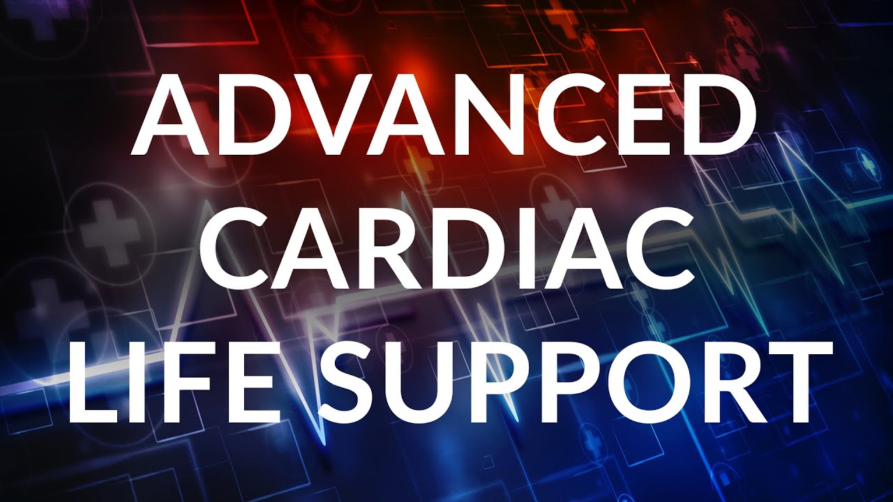 Advanced Cardiac Life Support (ACLS) Parts 1 and 2