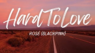 Download lagu Rosé (BLACKPINK) - Hard To Love | Lyrics mp3 Download lagu Rosé (BLACKPINK) - Hard To Love | Lyrics mp3