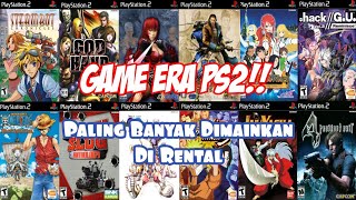 ERA GAME PS2!! Paling Banyak Dimainkan Di Rental